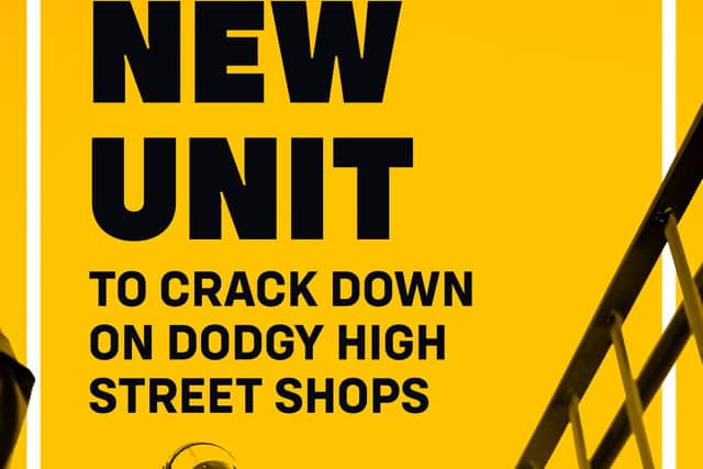 New unit to crack down on dodgy high street shops.