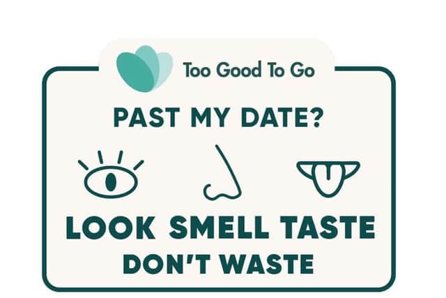 The ‘Look, Smell, Taste, Don’t Waste’ initiative is by Too Good To Go