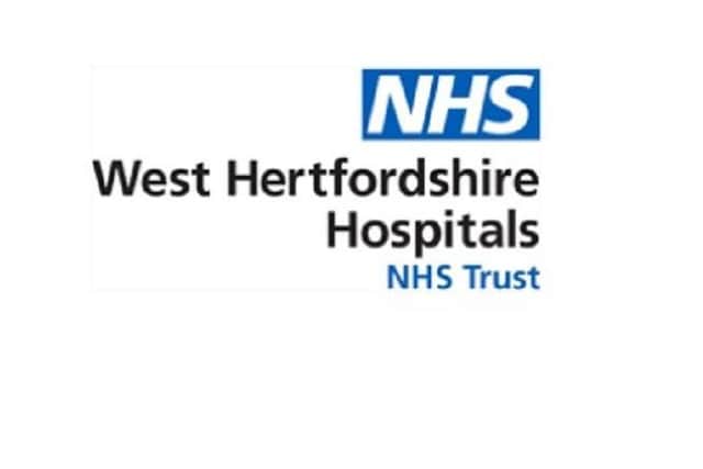 West Hertfordshire Hospitals NHS Trust operates hospitals in Hemel Hempstead, Watford and St Albans