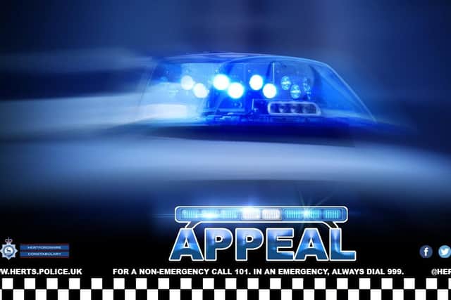 Hertfordshire Constabulary wants dashcam footage from the area
